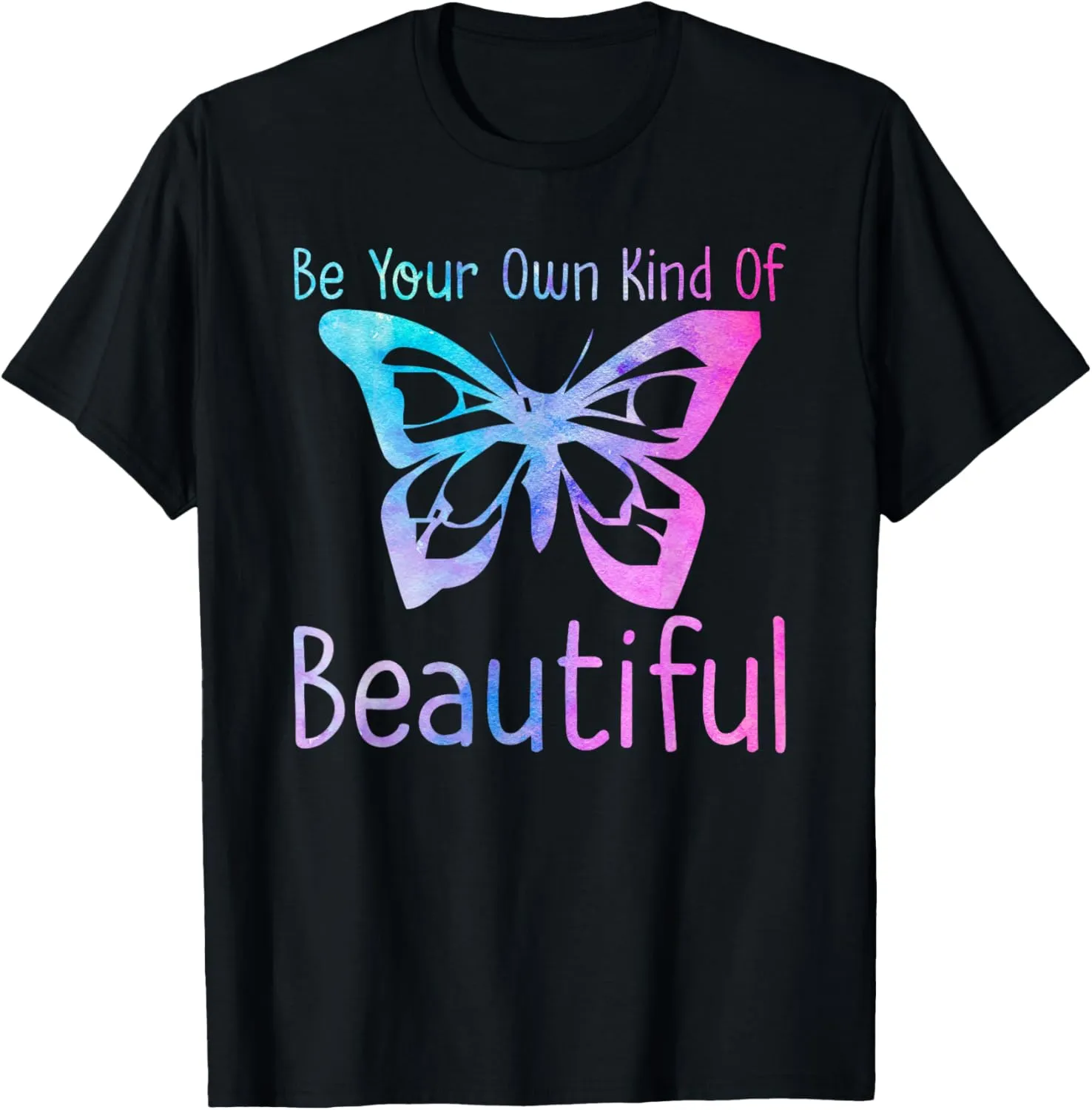 Be Your Own Kind of Beautiful Positive Affirmation Message T-Shirt